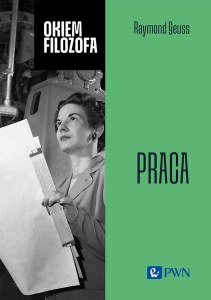 Praca. Okiem filozofa