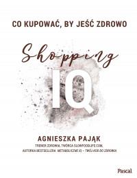 SHOPPING IQ. CO KUPOWAĆ, BY JEŚĆ ZDROWO