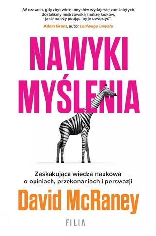 Nawyki myślenia. Zaskakująca wiedza naukowa o opin