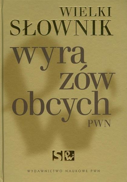 WIELKI SŁOWNIK WYRAZÓW OBCYCH PWN