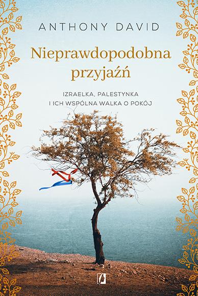 NIEPRAWDOPODOBNA PRZYJAŹŃ. IZRAELKA, PALESTYNKA I