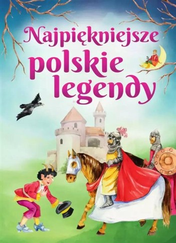 NAJPIĘKNIEJSZE POLSKIE LEGENDY