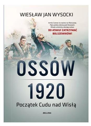OSSÓW 1920. POCZĄTEK CUDU NAD WISŁĄ