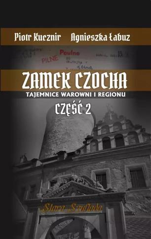 Zamek Czocha Tajemnice warowni i regionu Część 2