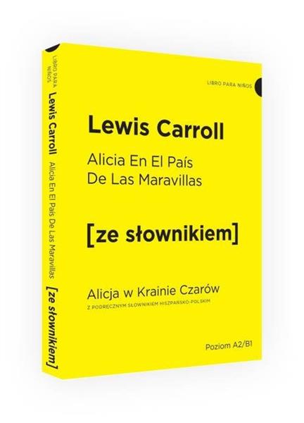 ALICJA W KRAINIE CZARÓW ZE SŁOWNIKIEM POLSKO-HISZP