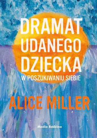 Dramat udanego dziecka