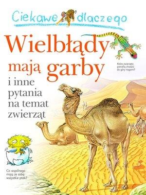 CIEKAWE DLACZEGO - WIELBŁĄDY MAJĄ GARBY