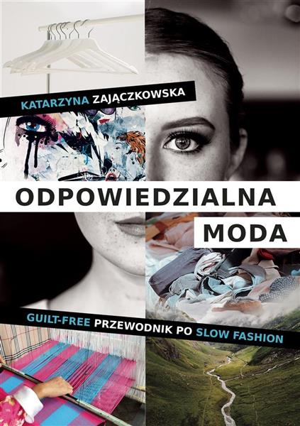 ODPOWIEDZIALNA MODA. GUILT-FREE PRZEWODNIK