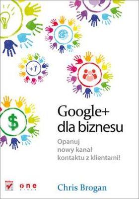 GOOGLE+ DLA BIZNESU OPANUJ NOWY KANAŁ KANAŁU Z KLI