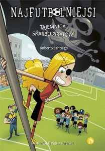 Tajemnica skarbu piratów. Najfutbolniejsi. Tom 10 wyd. 2024