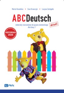 ABCDeutsch AKTUELL Materiały ćwiczeniowe do języka niemieckiego dla klasy 1 szkoły podstawowej