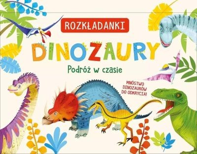 DINOZAURY. PODRÓŻ W CZASIE. ROZKŁADANKI