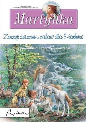 MARTYNKA. ZESZYT ĆWICZEŃ I ZABAW DLA 3-LATKÓW
