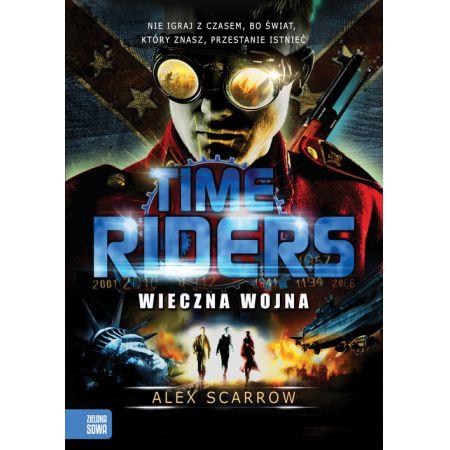TIME RIDERS TOM 4 WIECZNA WOJNA