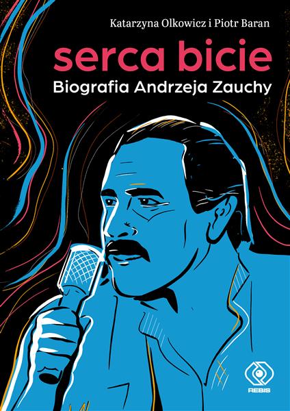 SERCA BICIE. BIOGRAFIA ANDRZEJA ZAUCHY