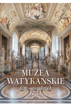 MUZEA WATYKAŃSKIE. 100 ARCYDZIEŁ