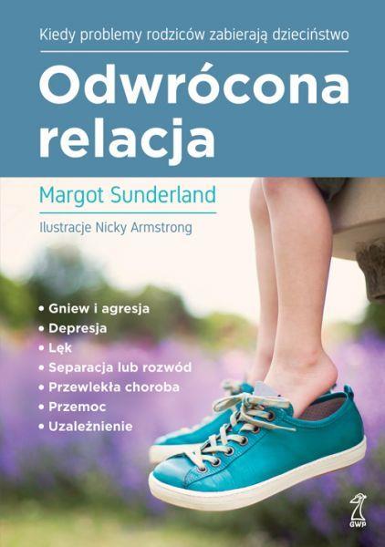 ODWRÓCONA RELACJA. KIEDY PROBLEMY RODZICÓW ZABIERA