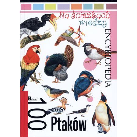 NA ŚCIEŻKACH WIEDZY. 100 PTAKÓW