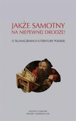 Jakże samotny na niepewnej drodze. O tłumaczeniach