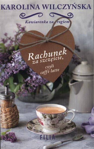 RACHUNEK ZA SZCZĘŚCIE CZYLI CAFFE LATTE WYD. KIESZ