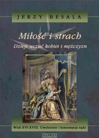 Miłość i strach. Dzieje uczuć kobiet i mężczyzn. W
