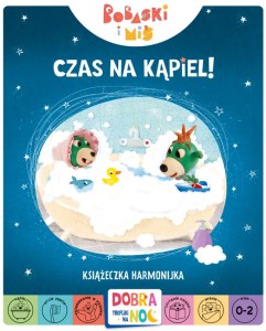 Czas na kąpiel! Bobaski i Miś. Dobranoc, Trefliki na noc. Książeczka harmonijka