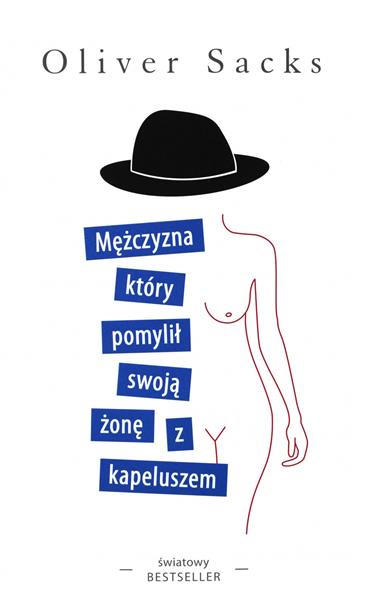 MĘŻCZYZNA, KTÓRY POMYLIŁ SWOJĄ ŻONĘ Z KAPELUSZEM