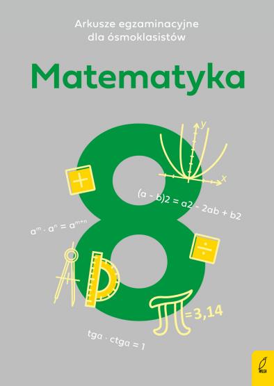 ARKUSZE EGZAMINACYJNE DLA ÓSMOKL. MATEMATYKA
