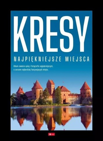 KRESY.NAJPIĘKNIEJSZE MIEJSCA