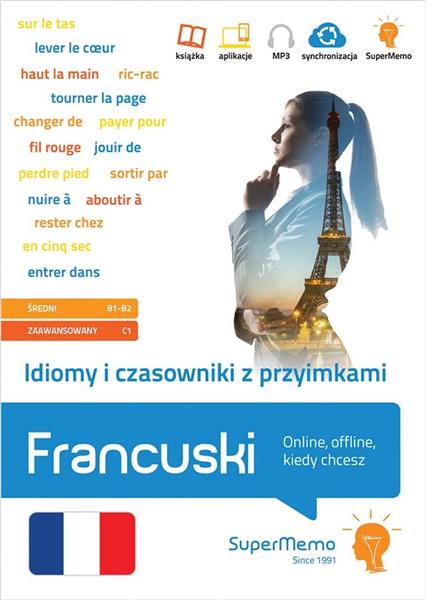 IDIOMY I CZASOWNIKI Z PRZYIMKAMI. FRANCUSKI, B1-B2