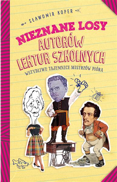 NIEZNANE LOSY AUTORÓW LEKTUR SZKOLNYCH. WSTYDLIWE