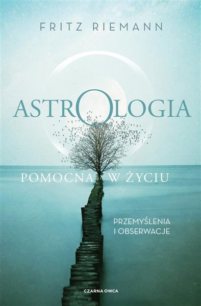 ASTROLOGIA POMOCNA W ŻYCIU. PRZEMYŚLENIA I OBSERWA