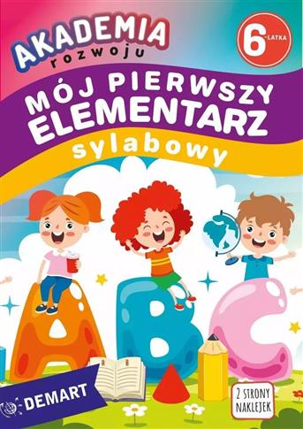 Akademia rozwoju 6-latka. Mój pierwszy elementarz