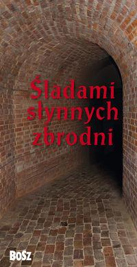 ŚLADAMI SŁYNNYCH ZBRODNI