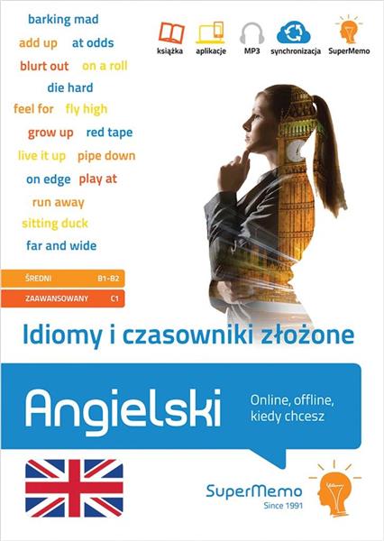 IDIOMY I CZASOWNIKI ZŁOŻONE. ANGIELSKI, B1-B2, C1