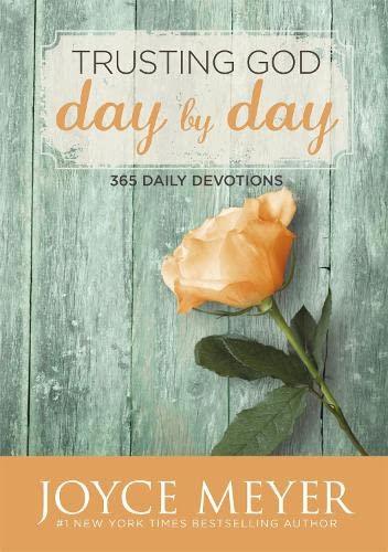 TRUSTING GOD DAY BY DAY: 365 DAILY DEVOTIONS