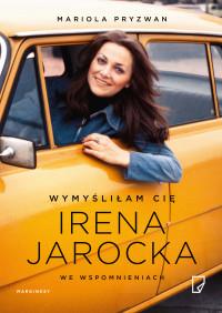 WYMYŚLIŁAM CIĘ IRENA JAROCKA