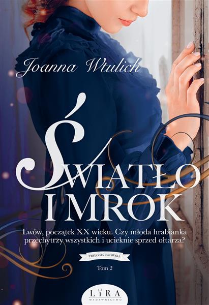 ŚWIATŁO I MROK. TRYLOGIA LWOWSKA. TOM 2