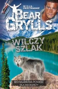 Misja: przetrwanie. Wilczy Szlak