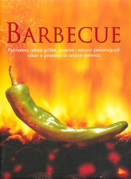 BARBECUE. PODSTAWOWE RODZAJE GRILLÓW, PRZYPRAW?