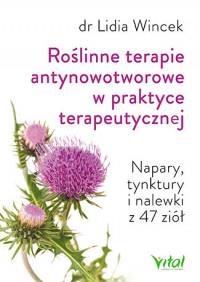 ROŚLINNE TERAPIE ANTYNOWOTWOROWE W PRAKTYCE