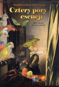 Cztery pory esencji. Zbiór ćwiczeń do pracy własnej
