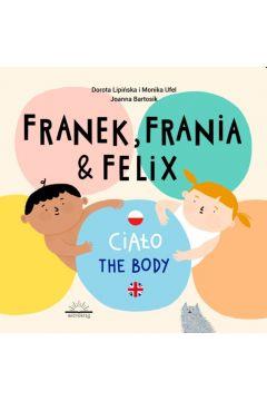 FRANEK, FRANIA I FELIX. CIAŁO