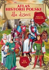 ATLAS HISTORII POLSKI DLA DZIECI 2018