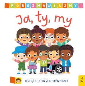 Ja, ty, my. Porozmawiajmy