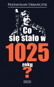 Co się stało w 1025 roku?