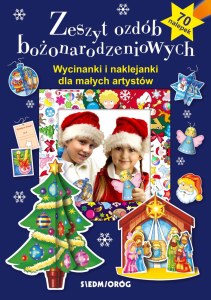 Zeszyt ozdób bożonarodzeniowych. Wycinanki i naklejanki dla małych artystów