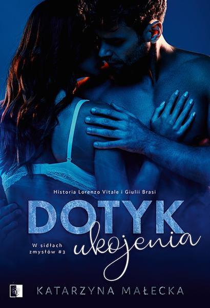 W SIDŁACH ZMYSŁÓW TOM 3 DOTYK UKOJENIA