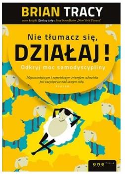 NIE TŁUMACZ SIĘ, DZIAŁAJ! ODKRYJ MOC SAMODYSC. TW