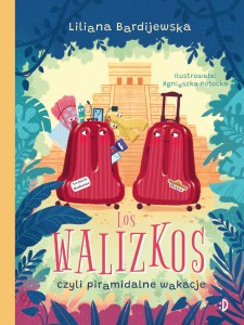 Los walizkos, czyli piramidalne wakacje. Walizka pełna marzeń. Tom 3